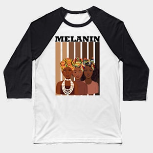 Melanin Sistas Black Girl Magic Baseball T-Shirt